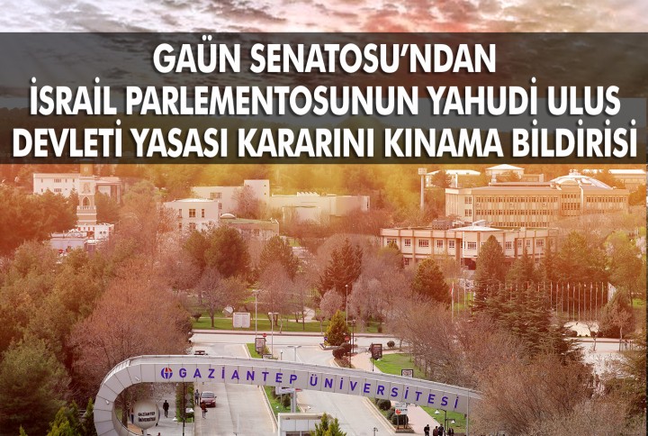 GAÜN’DEN İSRAİL PARLEMENTOSUNUN YAHUDİ ULUS DEVLETİ YASASI KARARINI KINAMA BİLDİRİSİ