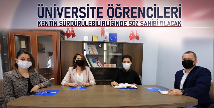 UNİVERSİTE ÖĞRENCİLERİ KENTİN SÜRDÜRÜLEBİLİRLİĞİNDE SÖZ SAHİBİ OLACAK_